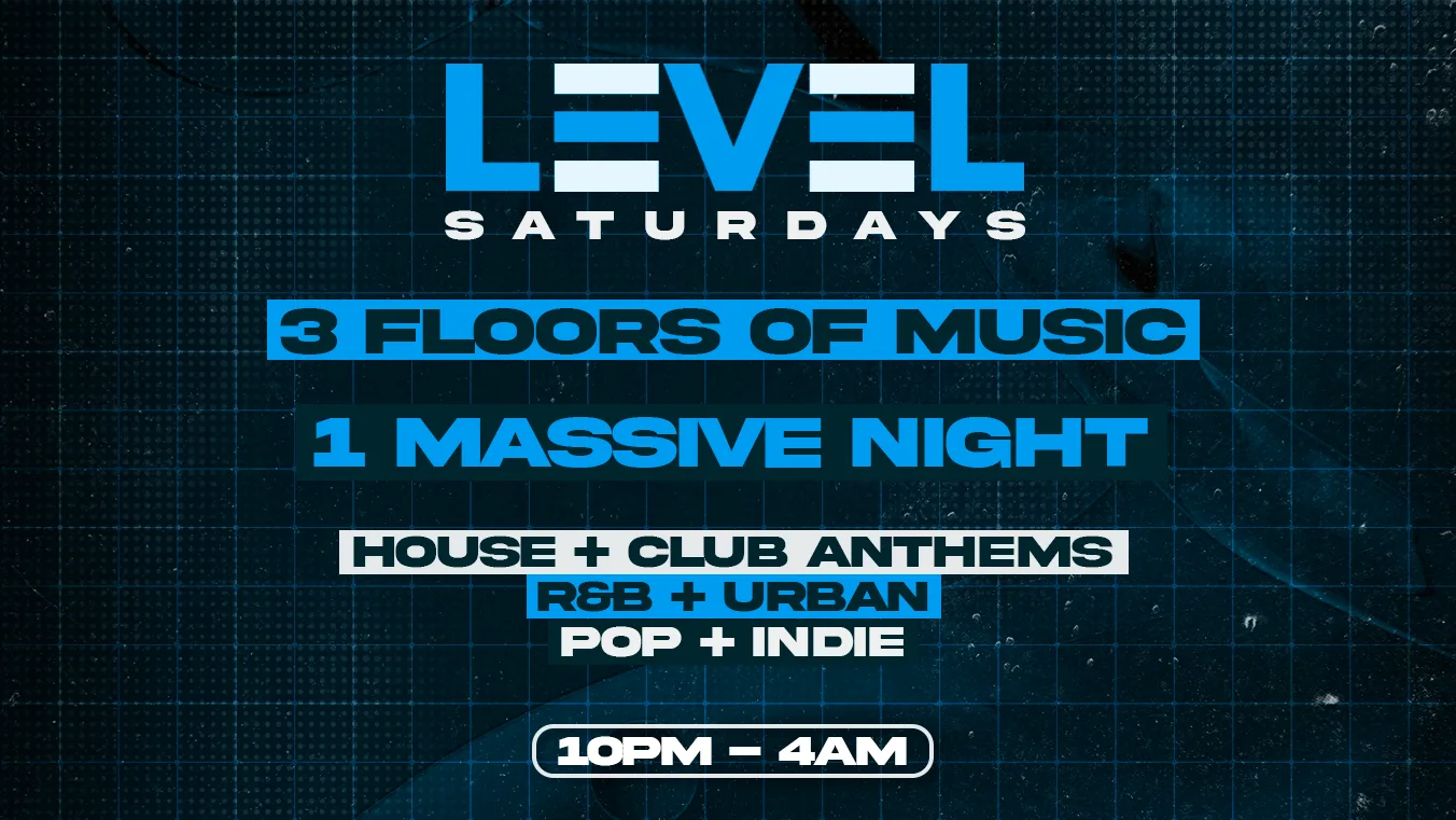 Level Saturdays – FREE TICKETS OUT NOW! at Waterfront