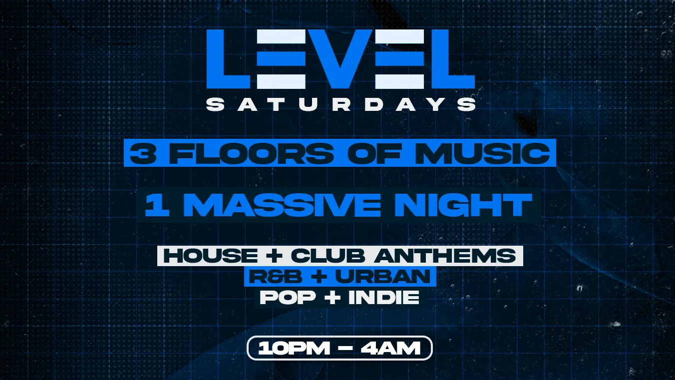 Level Saturdays – FREE TICKETS OUT NOW! at Waterfront