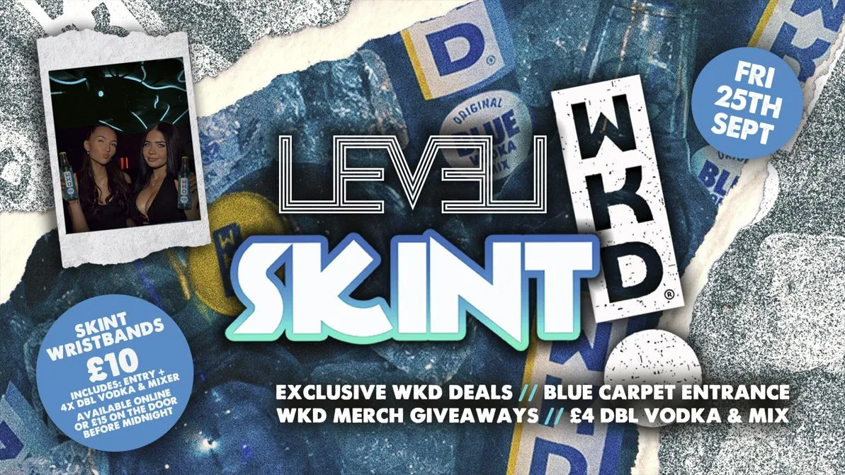 💙SKINT X WKD💙 @ Level Nightclub Bolton at Level