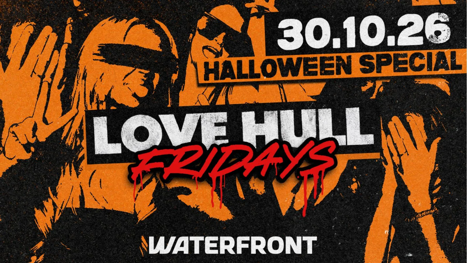 LOVE HULL HALLOWEEN FRIDAY 💀🎃 at Waterfront Hull