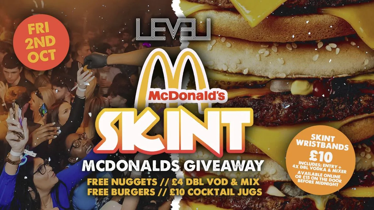 SKINT: McDonalds Giveaway🍟🍔 @ Level Nightclub Bolton at Level