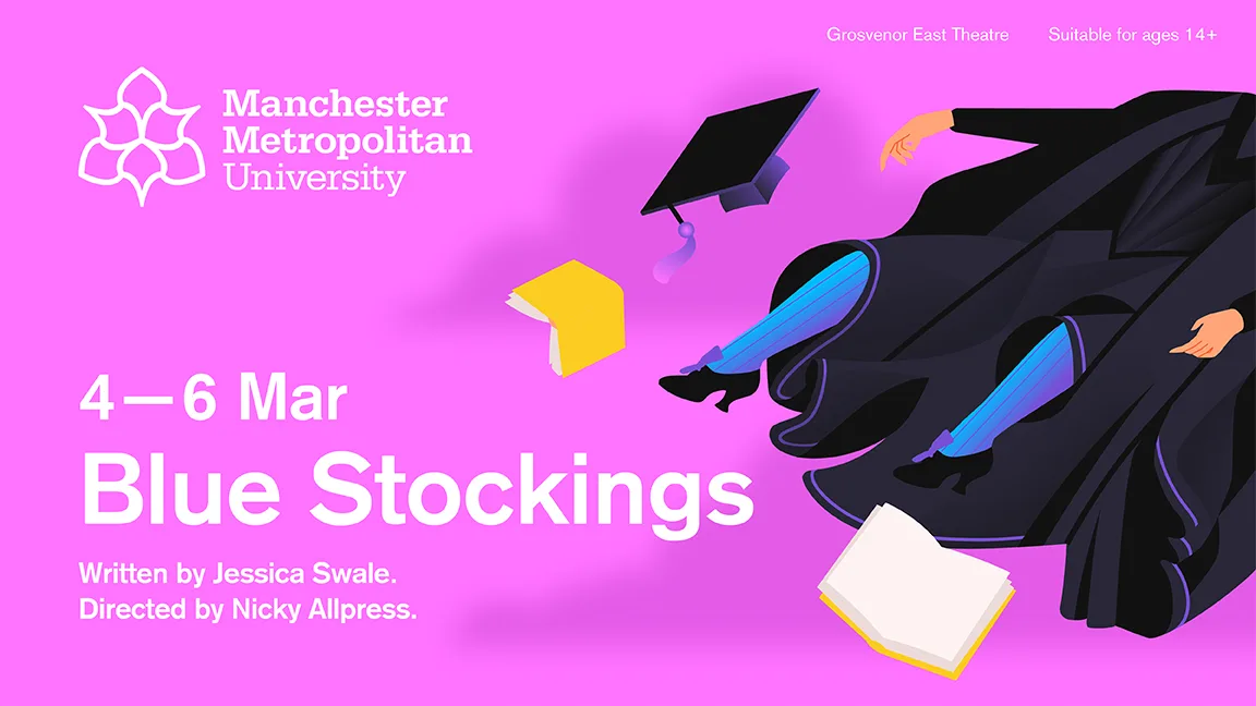 Blue Stockings (BA Acting Performance) at Grosvenor East theatre, Manchester Metropolitan University