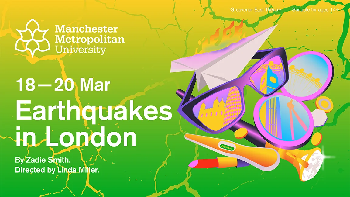 Earthquakes in London (BA Acting Performance) at Grosvenor East theatre, Manchester Metropolitan University