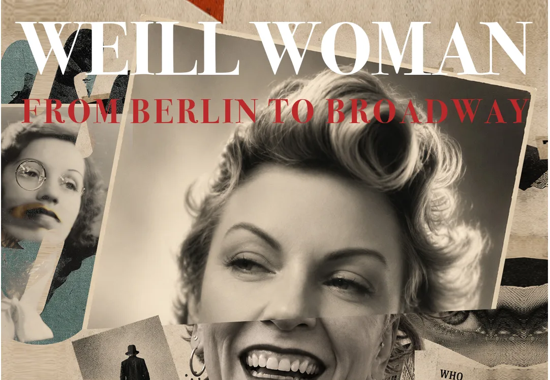 Weill Woman: FROM BERLIN TO BROADWAY