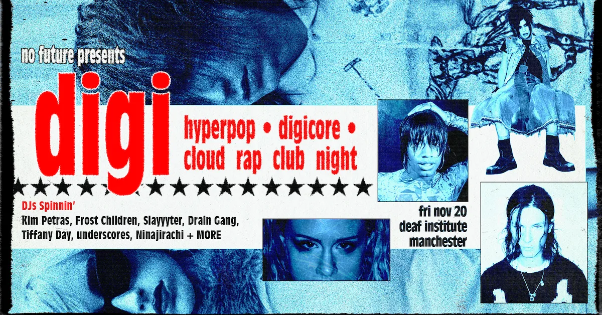 DIGI: Hyperpop, Digicore, Cloud Rap Club Night - Manchester at The Deaf Institute