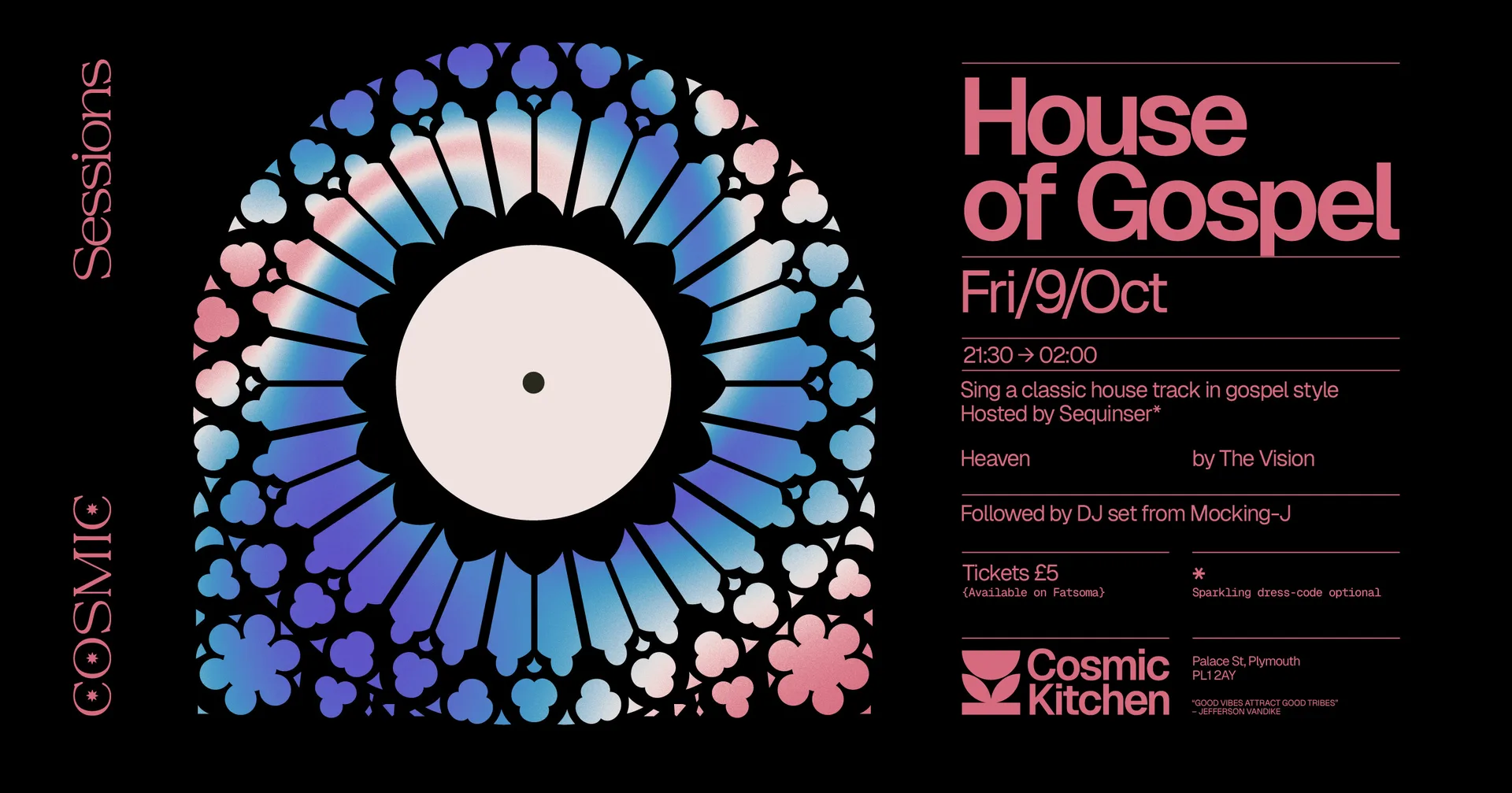 Cosmic Sessions: HOUSE OF GOSPEL  (Sing a classic house track with a gospel vibe) at Cosmic Kitchen 