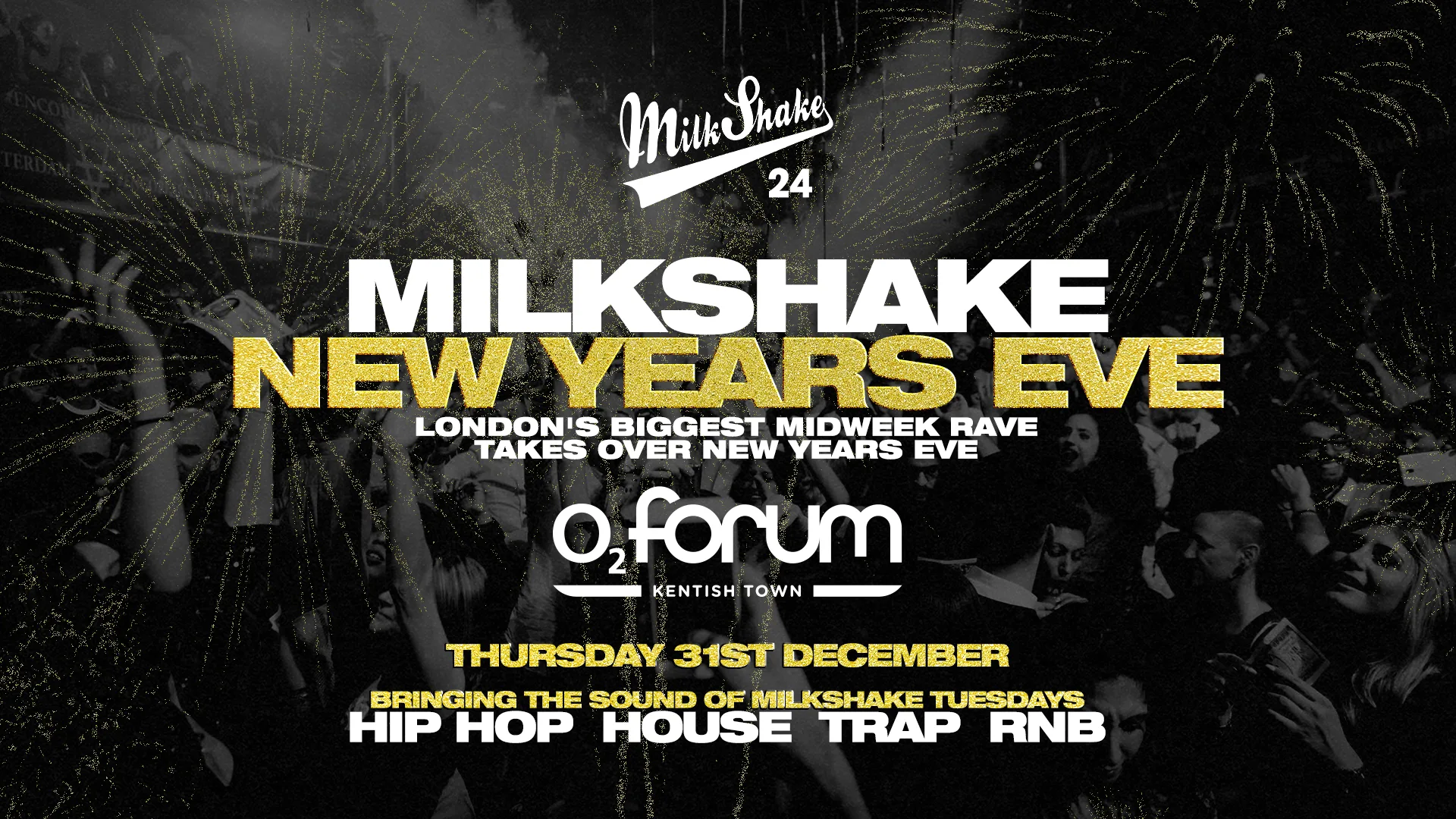 Milkshake New Years Eve 🎆 London's Biggest Midweek Rave takes over o2 Forum Kentish Town