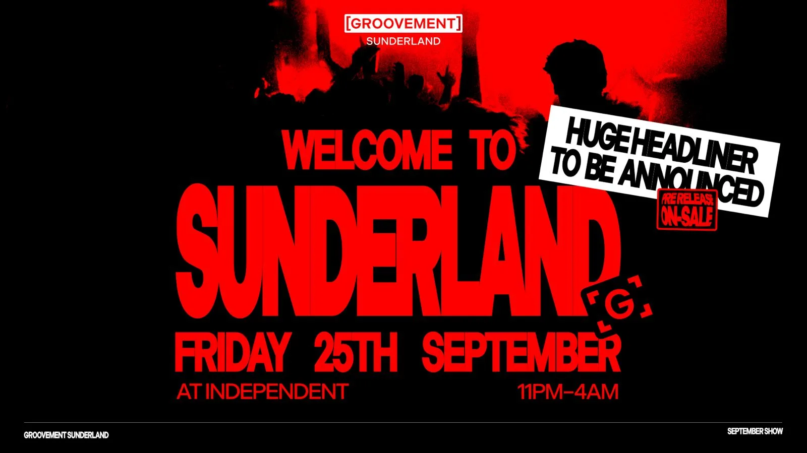 GROOVEMENT: SEPTEMBER SHOW - HUGE HEADLINER TBA // 'WELCOME TO SUNDERLAND' // FRIDAY 25TH @ INDEPENDENT