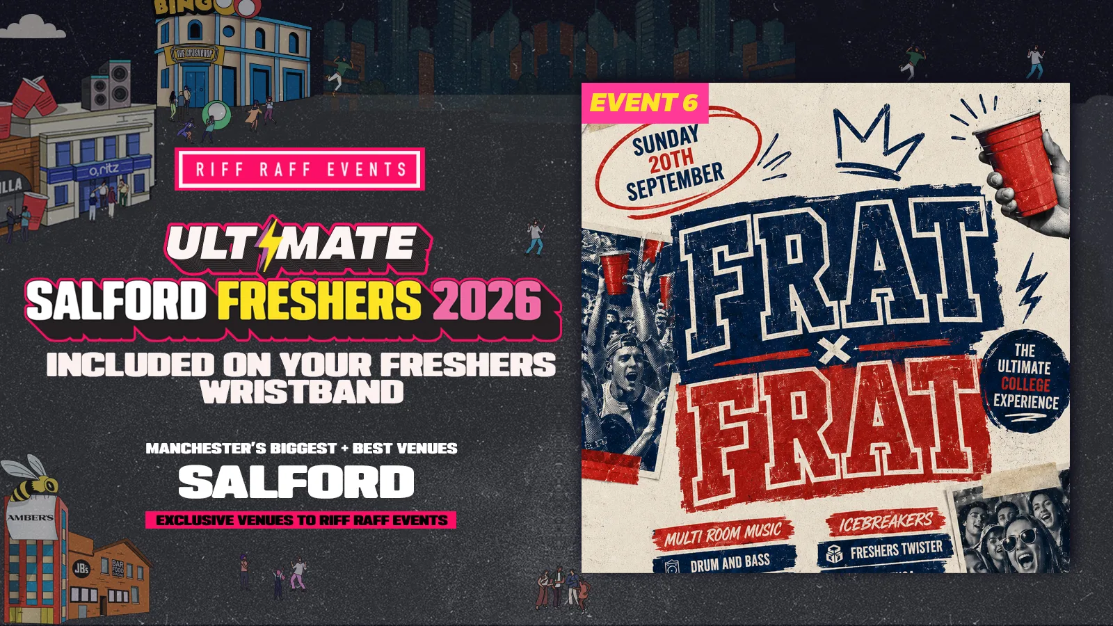 SALFORD FRESHERS EVENT 6: FRAT PARTY @ ALBERT HALL
