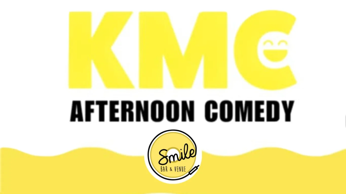 KMC Comedy Afternoon at Smile Bar and Venue