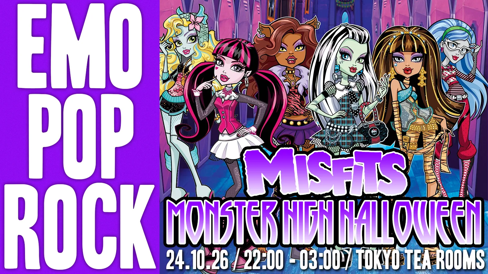 Misfits  ∙ Monster High Halloween Special  🧛🏻‍♀️ at Tokyo Tea Rooms