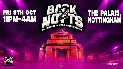 BACK2NOTTS | OUTWORKS 4 YEAR ANNIVERSARY | 1000 FREE TICKETS