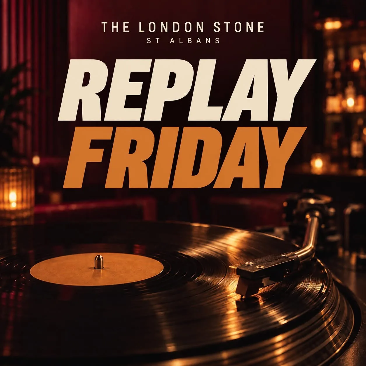 Replay Fridays 241 ALL DRINKS 6-8PM at The London Stone - St Albans