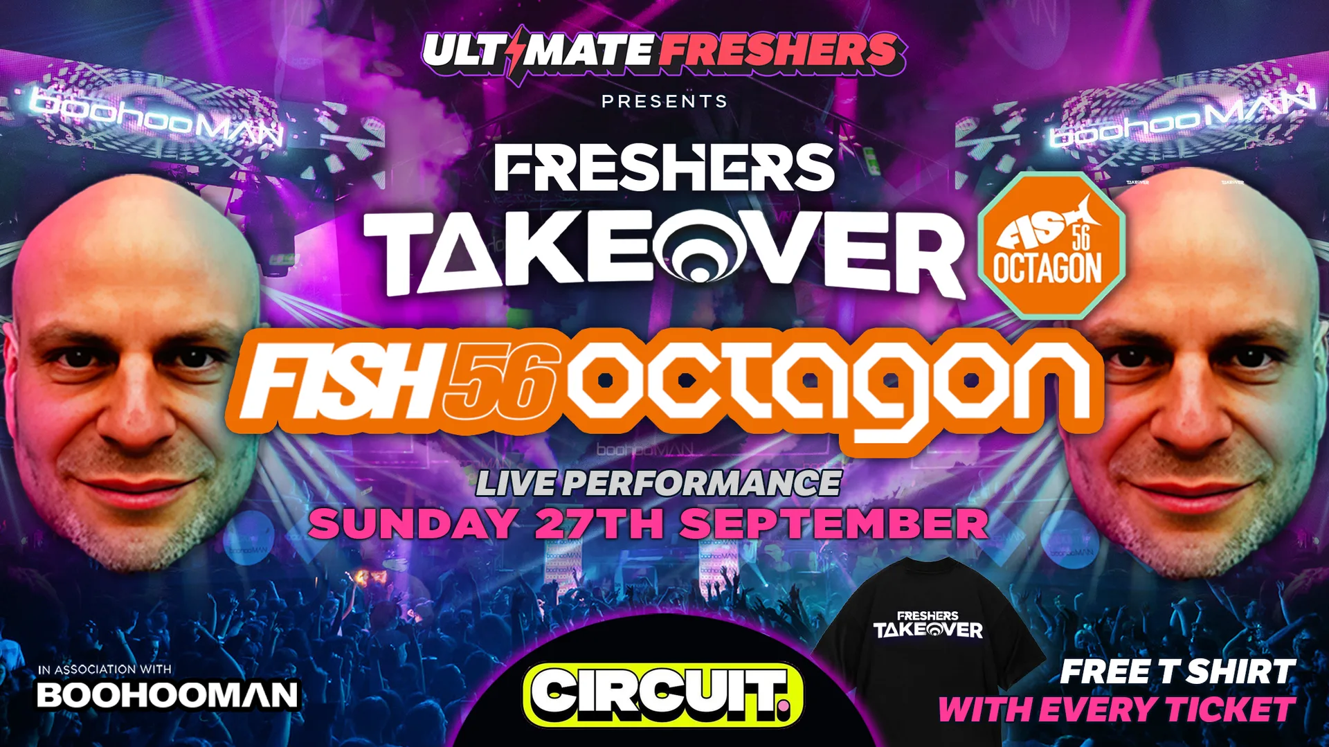 FRESHERS TAKEOVER presents FISH 56 OCTAGON ⚡️🚨 97% SOLD OUT 🚨 Official Student Partners with BoohooMAN at CIRCUIT Cardiff