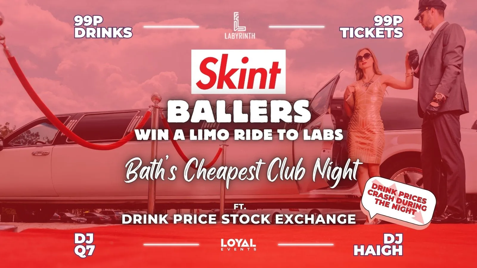 Skint Mondays - BALLERS - Win Limo Rides to Skint! // Bath's Cheapest Club Night // ft. Skint Drink Exchange // 99p Drinks // 99p Tickets at Labyrinth Bar & Nightclub