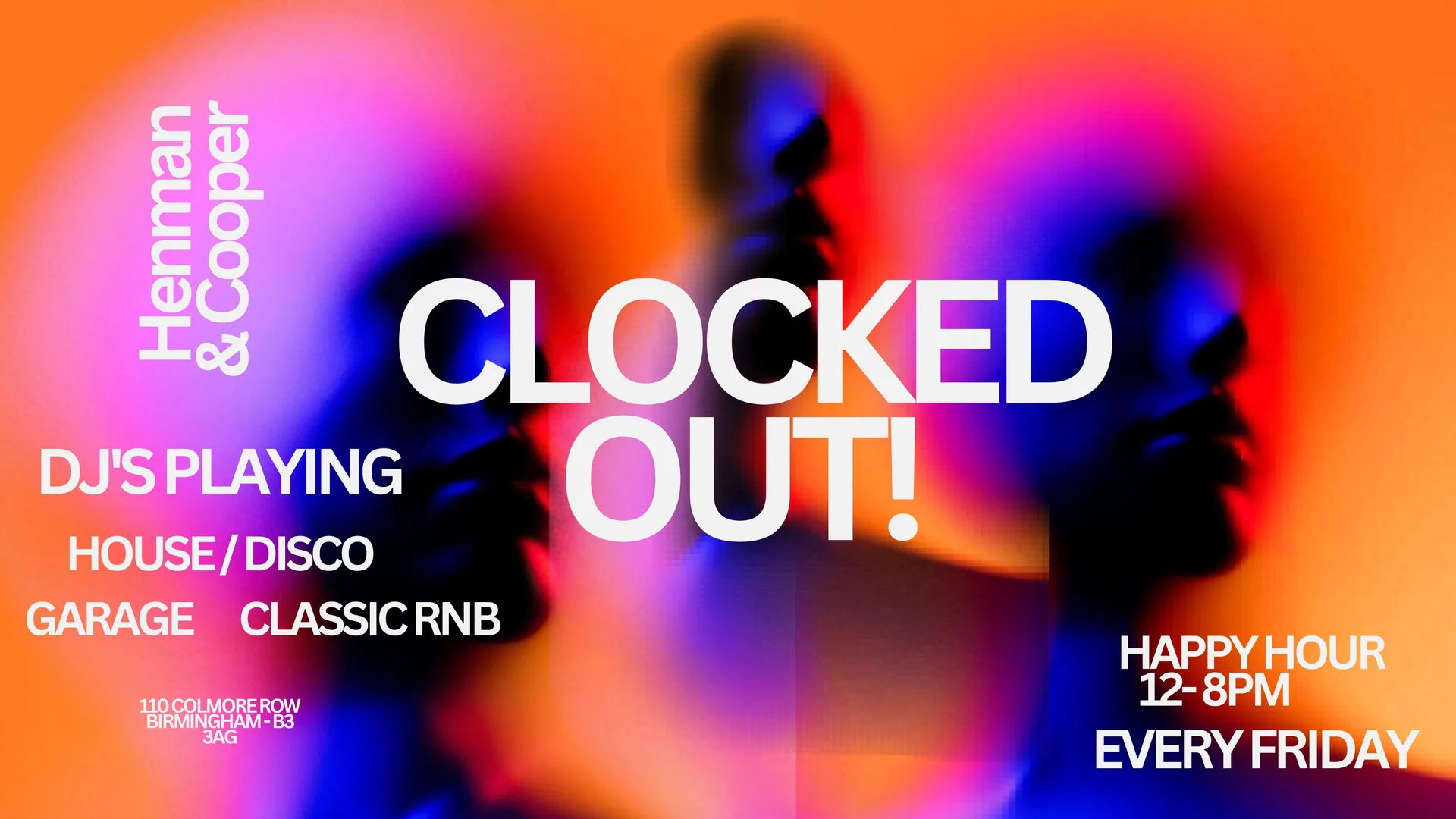 HENMAN & COOPER PRESENTS 'CLOCKED OUT FRIDAYS' - EVERY FRIDAY - BIRMINGHAM at Henman & Cooper
