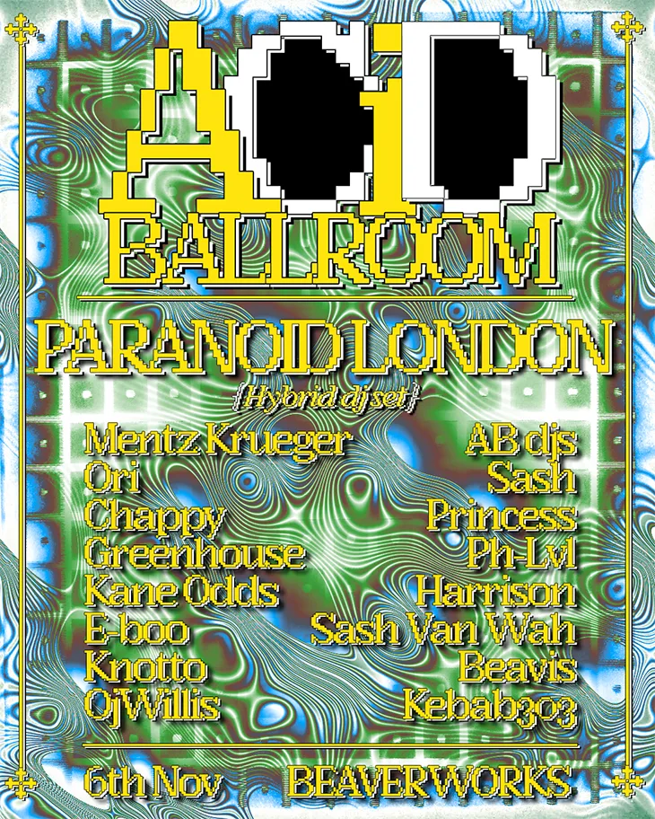 Acid Ballroom presents Paranoid London at BEAVER WORKS