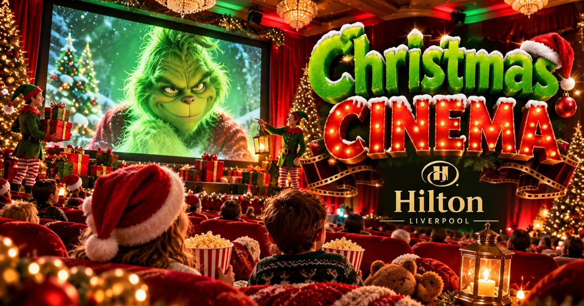 The Grinch · Live Hosted Cinema · Hilton Liverpool · Saturday 12 December
