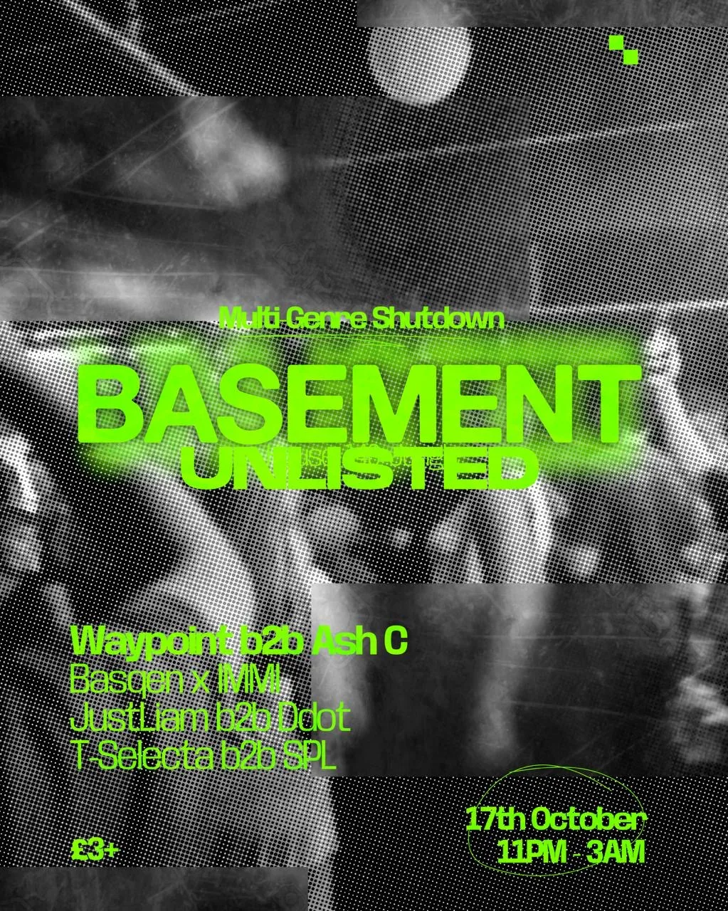 BASEMENT UNLISTED FT. WAYPOINT X ASH C [MULTI GENRE] at Space Studios