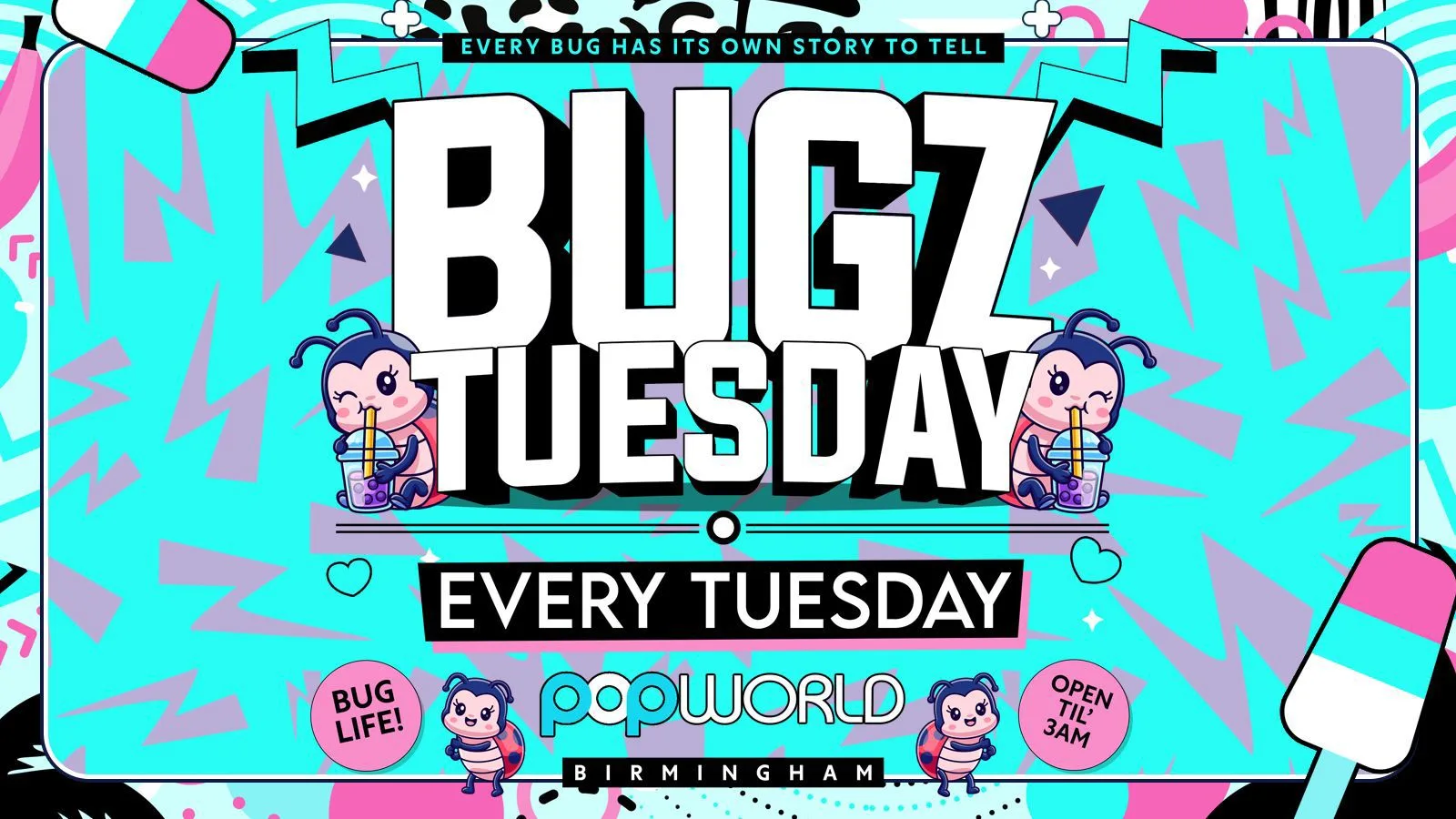 🪲BUGZ TUESDAYS AT POPWORLD BIRMINGHAM at Popworld - Birmingham