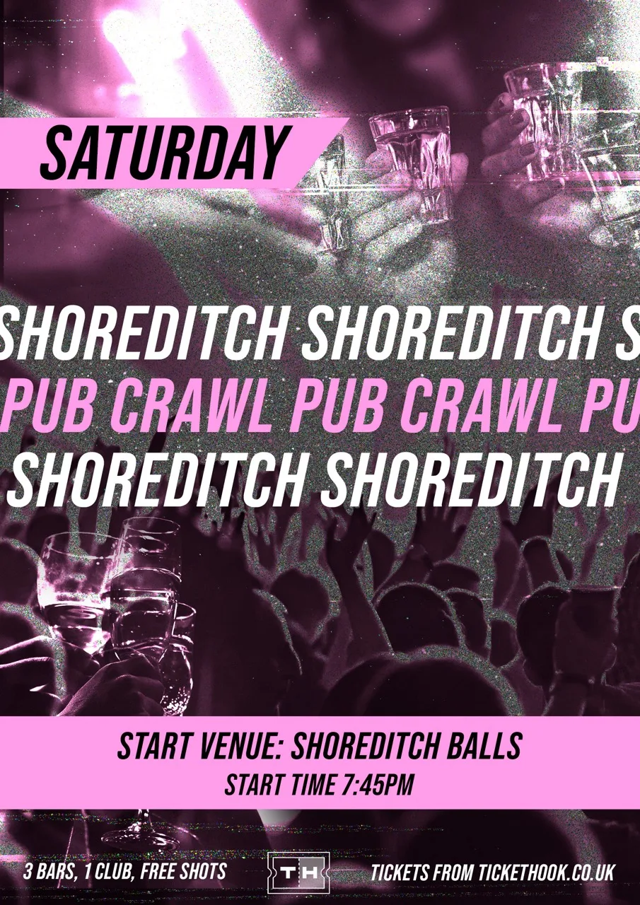 SHOREDITCH BAR CRAWL SATURDAY 3RD OCTOBER at Shoreditch Balls