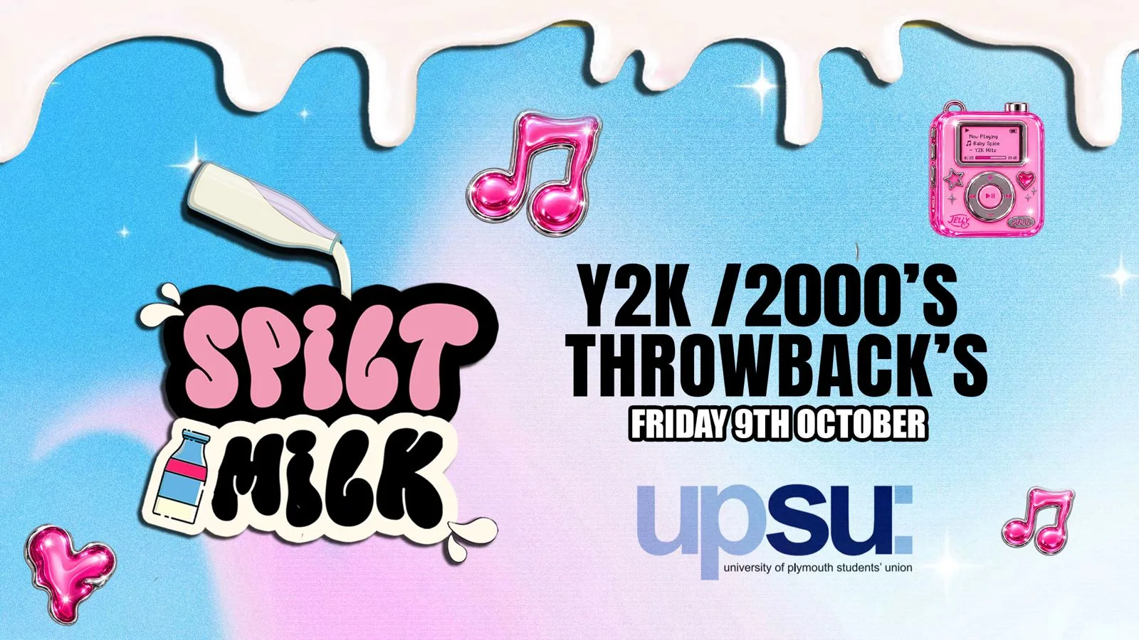 SPILT MILK FRIDAYS 🥤 Y2k / 2000's EDITION🎤🎵💓🥤 @ UPSU at University of Plymouth Students' Union