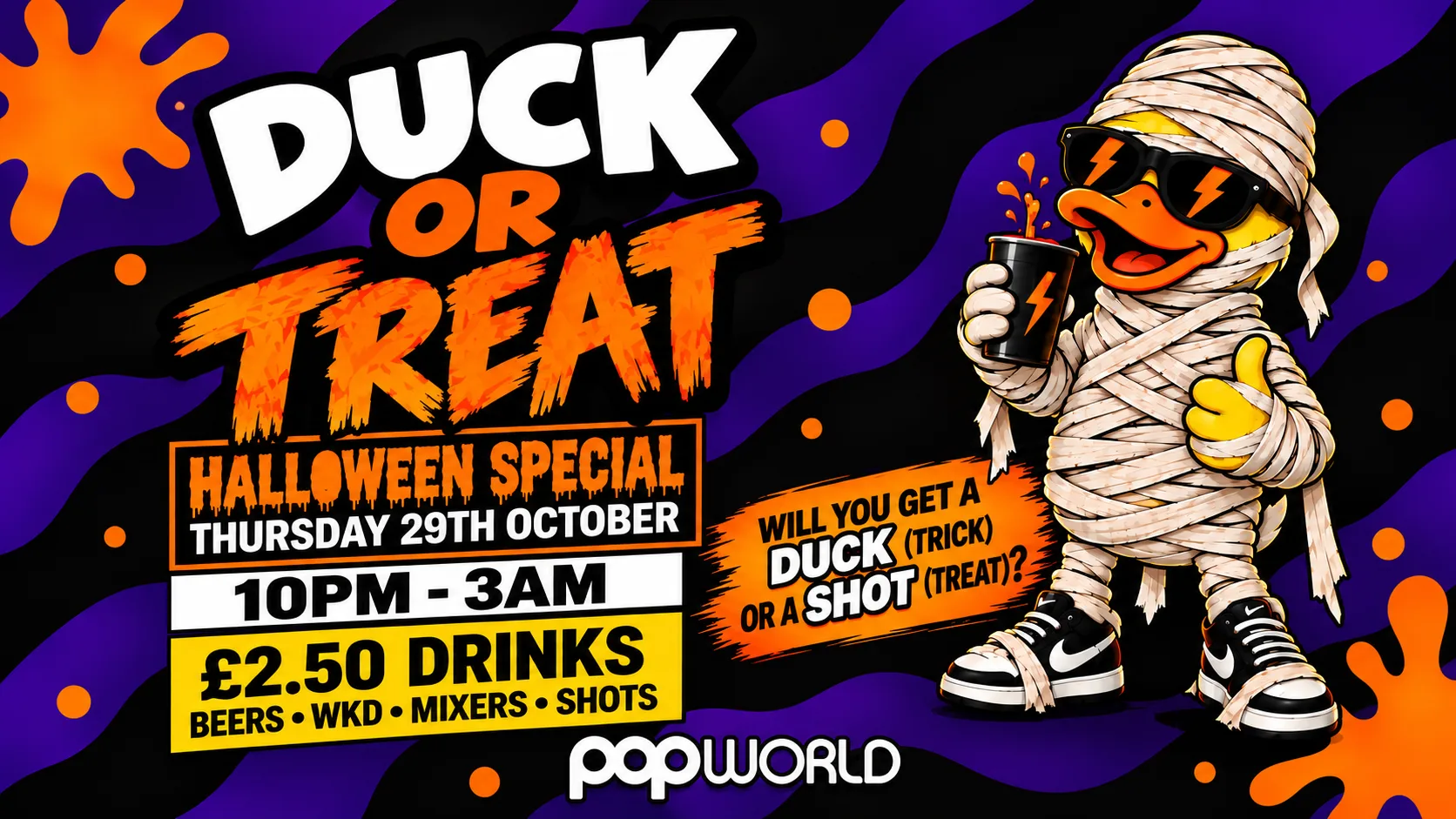 DUCK OR TREAT - HALLOWEEN SPECIAL at Popworld - Southampton