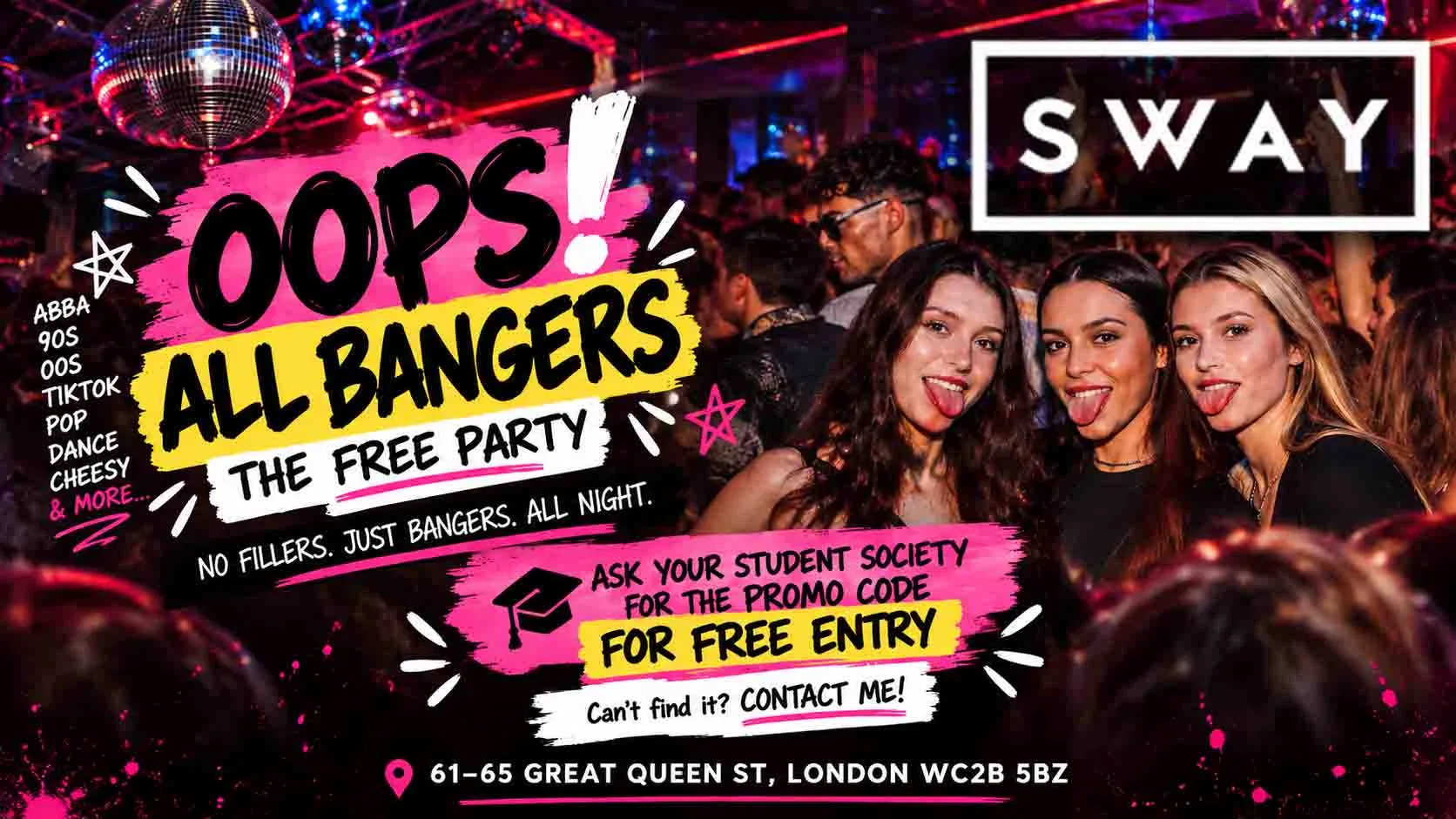 🔥 OOPS! ALL BANGERS — THE FREE PARTY! 🔥 🎓 ASK YOUR STUDENT SOCIETY OR CLUB FOR YOUR PROMO CODE — FREE ENTRY!  Can’t find your PROMO CODE? CONTACT ME! instagram @alelondonpr at Sway Bar