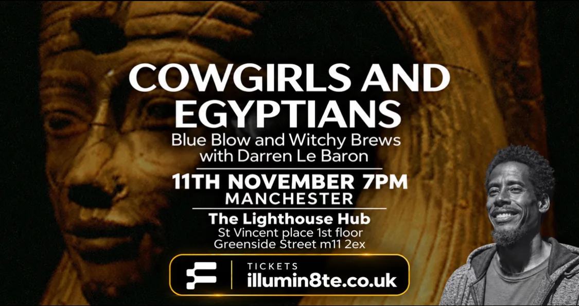 Cowgirls & Egyptians: Blue Blow and Witchy Brews (Wednesday 11th November) @ THE LIGHTHOUSE HUB 6PM at The Lighthouse Hub