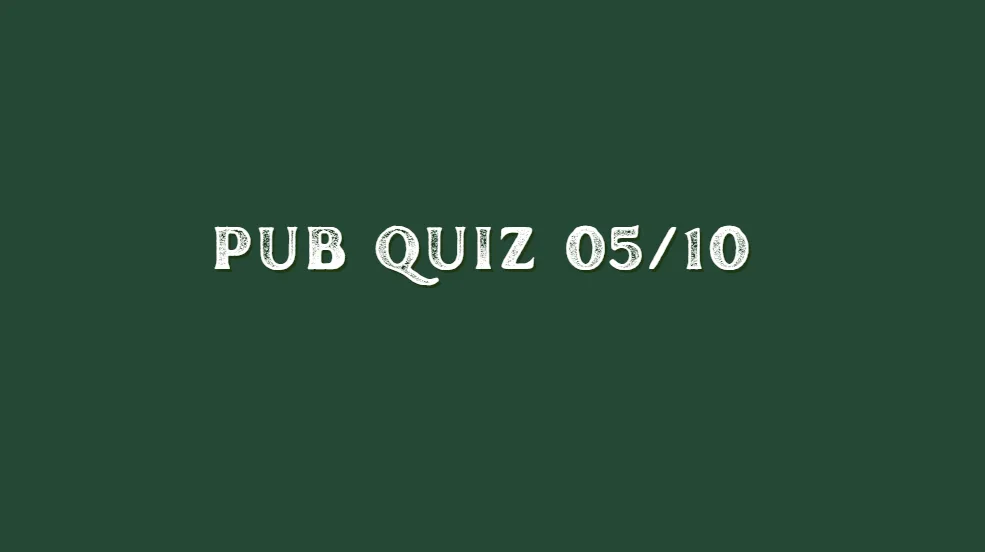 Pub Quiz 05/10
