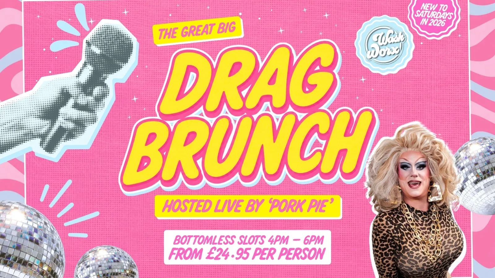 BOTTOMLESS DRAG BRUNCH 💋- PORK PIE at WashWorx
