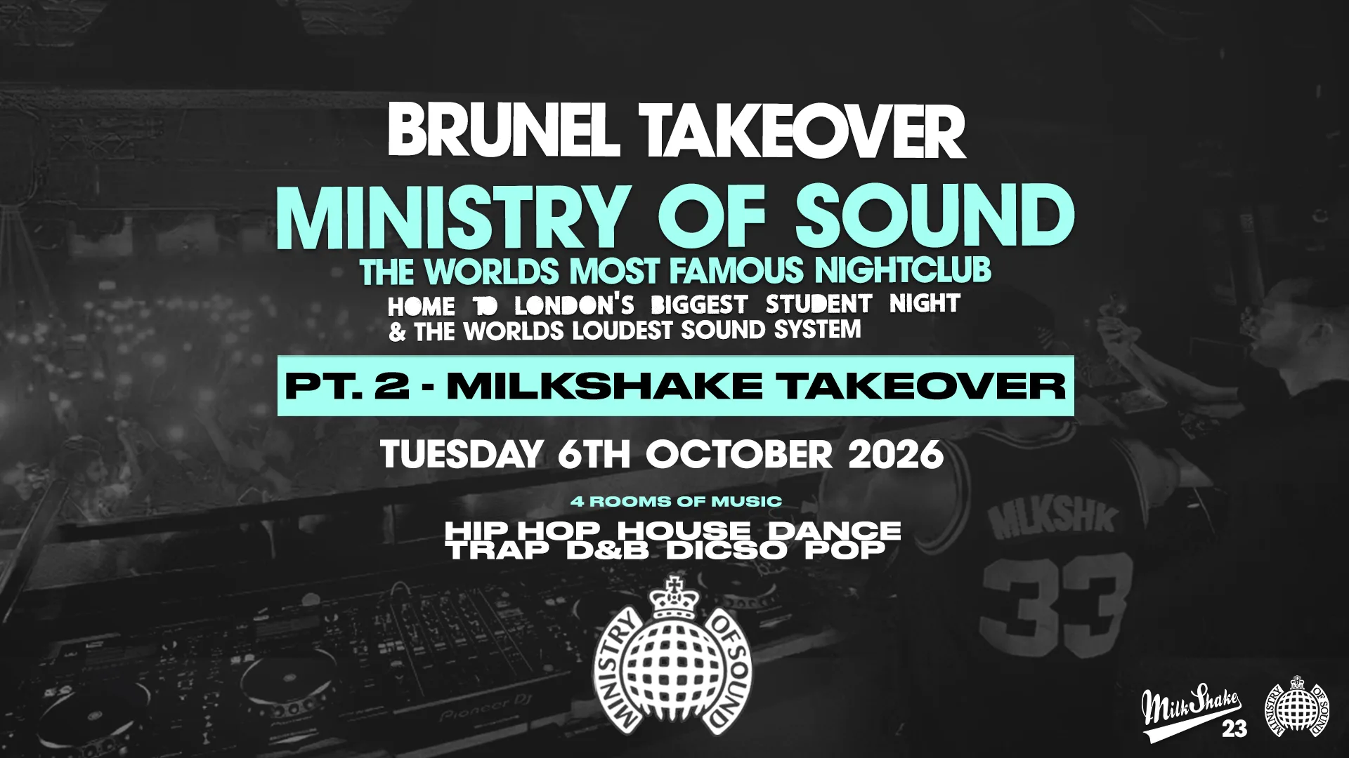 BRUNEL TAKEOVER MINISTRY OF SOUND -  PART 2 MILKSHAKE TAKEOVER at Ministry of Sound