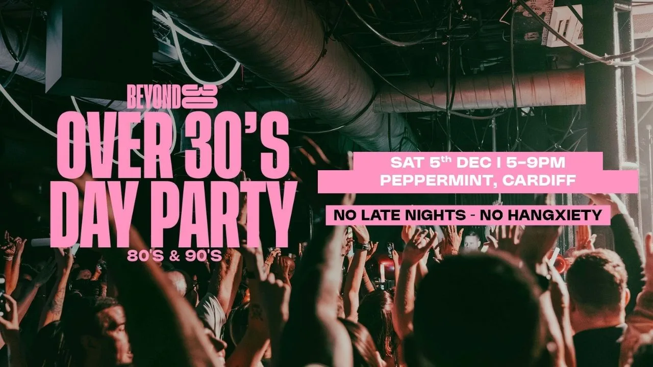 80s & 90s Over 30s Daytime Clubbing - Cardiff