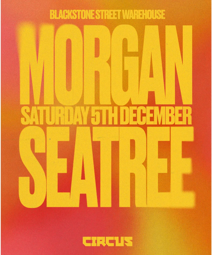 Morgan Seatree at Blackstone St Warehouse, Liverpool - Saturday 5th December 2026