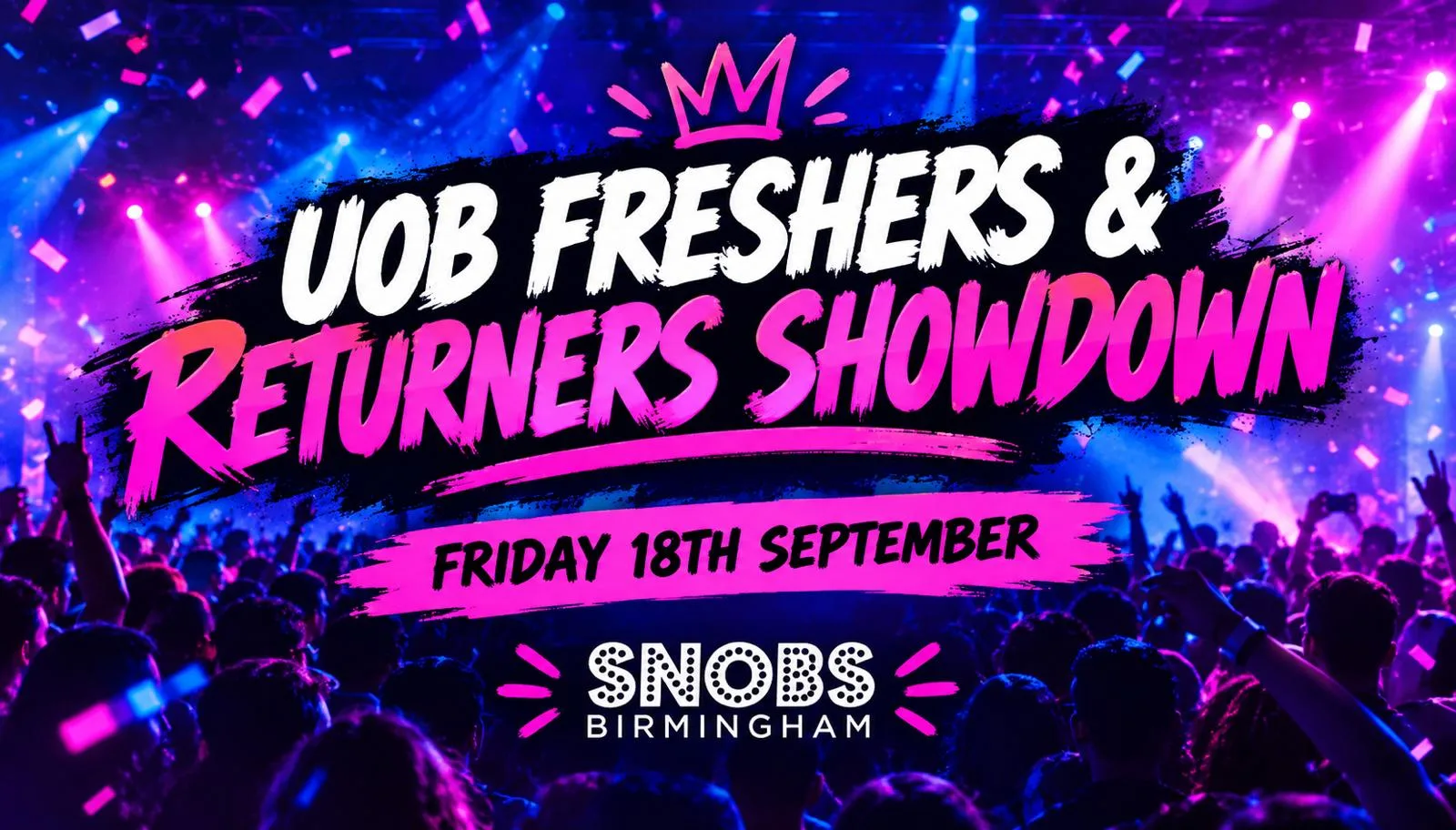 UOB Freshers & Returners Showdown - Friday 18th September - Snobs Birmingham [FINAL TICKETS REMAIN!] at Snobs