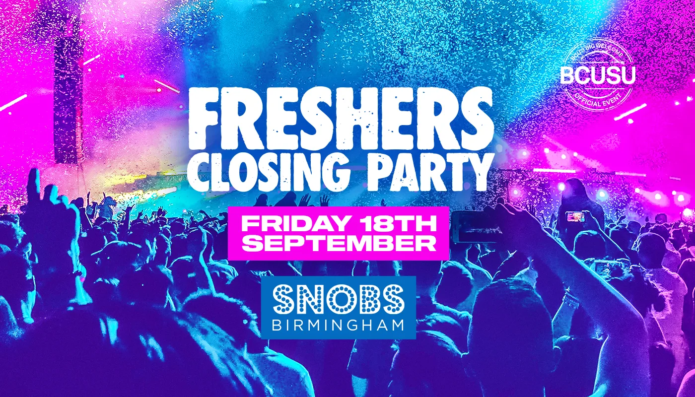 Freshers Closing Party - Friday 18th September Snobs Birmingham [FINAL TICKETS REMAIN!] at Snobs