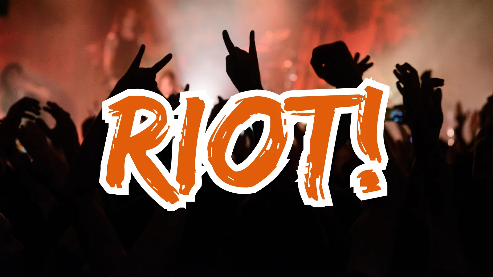 Riot!