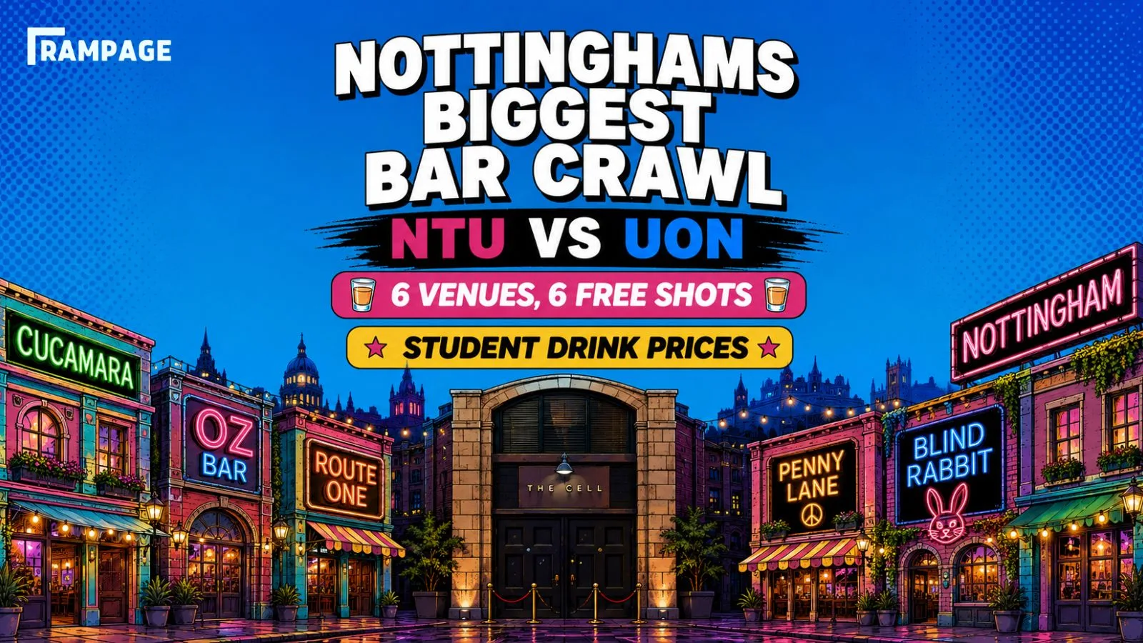 NOTTINGHAM STUDENT BAR CRAWL: NTU vs UON: 6 VENUES | 6 FREE SHOTS | 1 CLUB: THE CELL [241 DRINKS BEFORE MIDNIGHT] at VARIOUS BARS