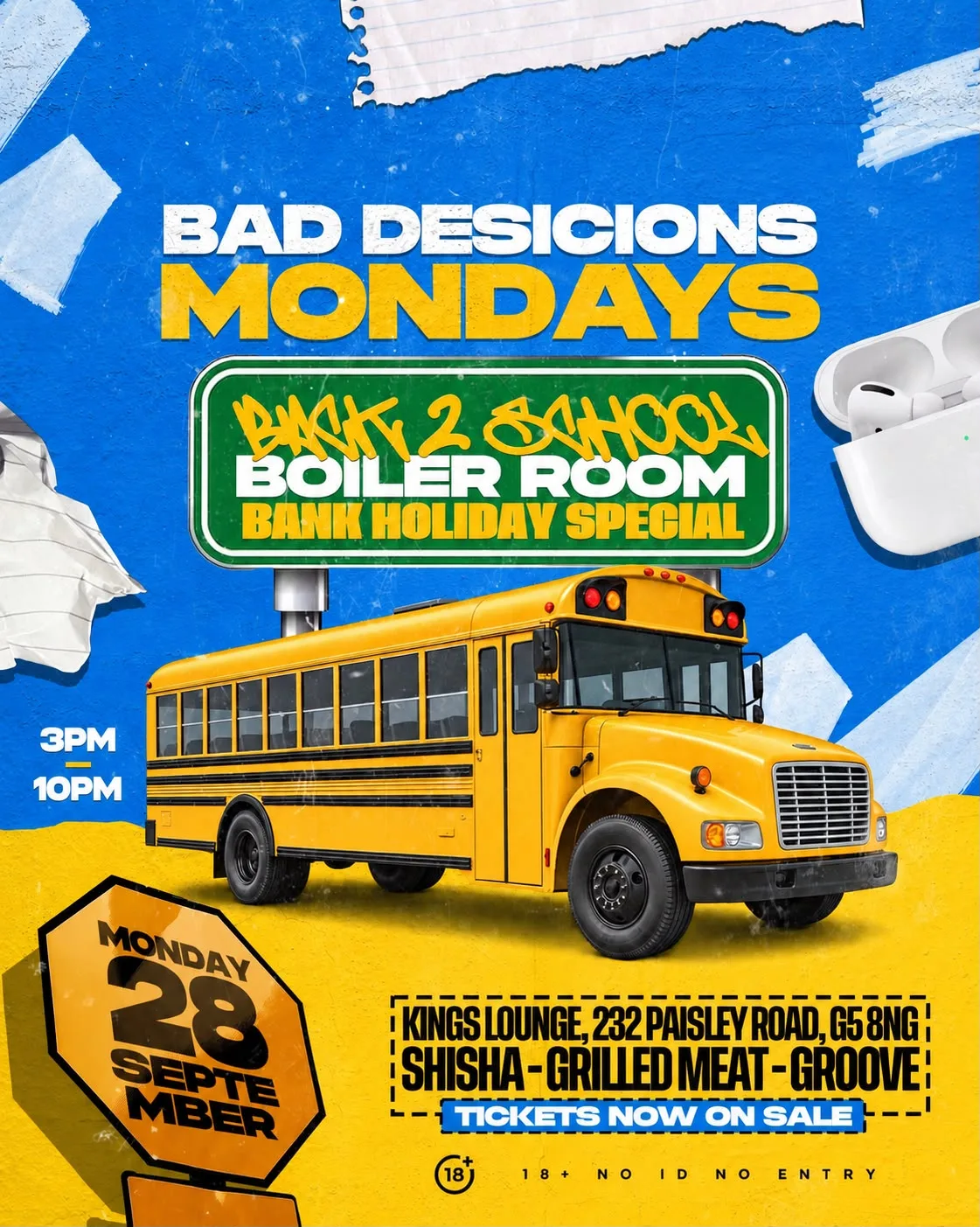 Bad Decisions BACK2SCHOOL Boiler Room ( Bank Holiday Special ) at Kings Lounge Shisha Bar
