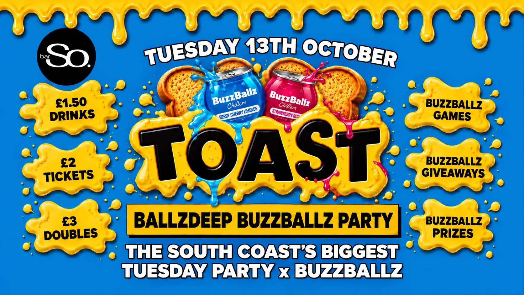 TOAST TUESDAYS • BALLZDEEP BUZZBALLZ PARTY @Bar So 13.10.26 at Bar So