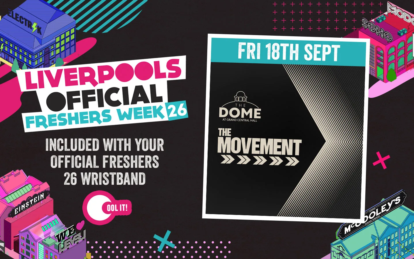DAY 6 - OFFICIAL EVENT 1 - THE MOVEMENT FRESHERS SPECIAL at The Dome at Grand Central Hall