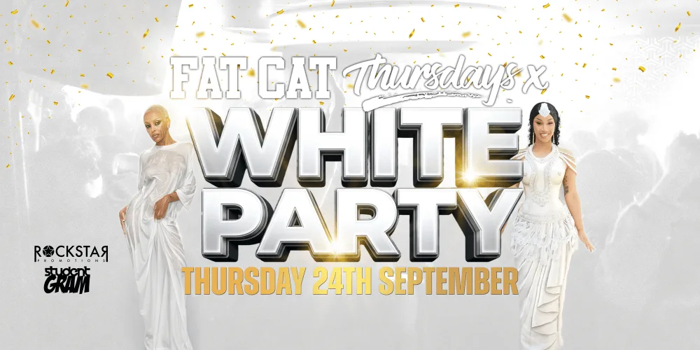 ★ FAT CAT THURSDAYS ★ Freshers White Party