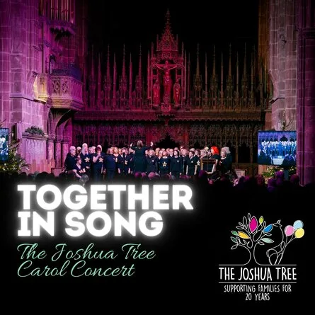 Together in Song: The Joshua Tree Carol Concert at Chester Cathedral