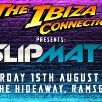 The Ibiza Connection presents DJ SLIPMATT at The Hideaway, Ramsgate