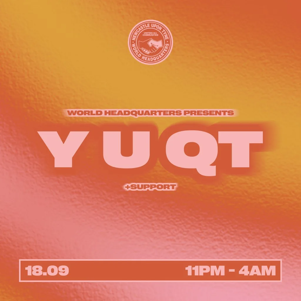 World HQ presents Y U QT at World HQ