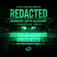 Clock Factory: REDACTED (Bank Holiday) - DNB FREE Rave at Clock Factory Bristol