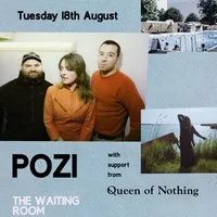 Pozi and Queen Of Nothing live at the Waiting Room at The Waiting Room