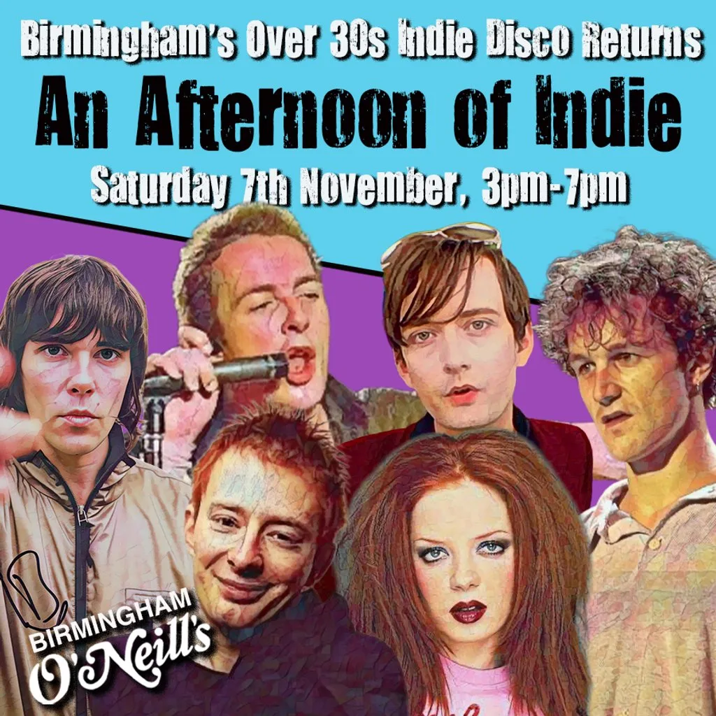 An Afternoon of Indie: BIRMINGHAM (over 30s), 3pm-7pm at O'Neills Broad Street