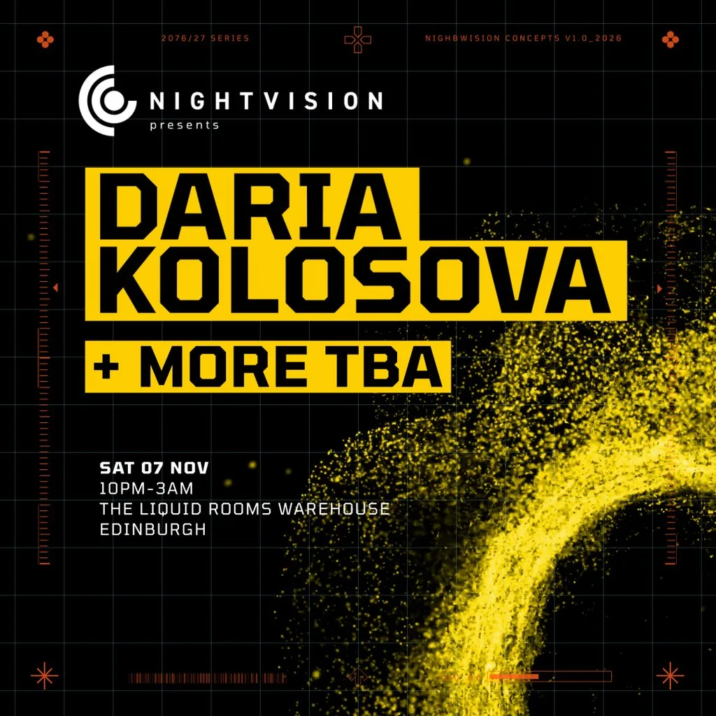 Nightvision Presents: Daria Kolosova // Edinburgh at The Liquidroom Warehouse