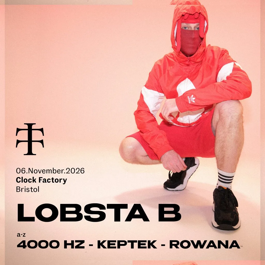 Teletech: Lobsta B + More [BRISTOL] at Clock Factory